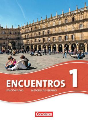 Encuentros - Método de Español - Spanisch als 3. Fremdsprache - Ausgabe 2010 - Band 1