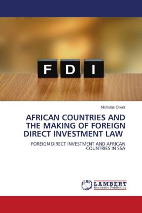 AFRICAN COUNTRIES AND THE MAKING OF FOREIGN DIRECT INVESTMENT LAW