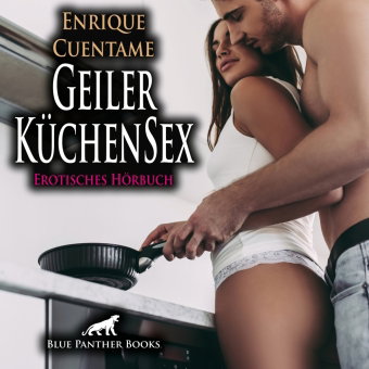 Geiler KüchenSex | Erotik Audio Story | Erotisches Hörbuch Audio-CD