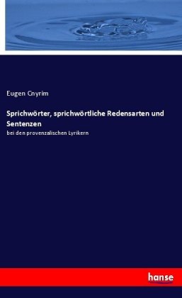 Sprichwörter, sprichwörtliche Redensarten und Sentenzen