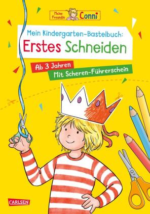 Conni Gelbe Reihe (Beschäftigungsbuch): Mein Kindergarten-Bastelbuch: Erstes Schneiden