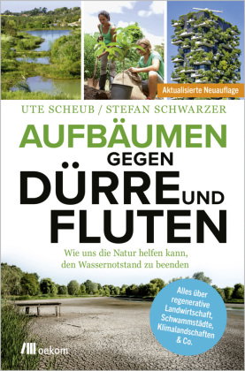 Aufbäumen gegen Dürre und Fluten