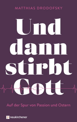 Und dann stirbt Gott