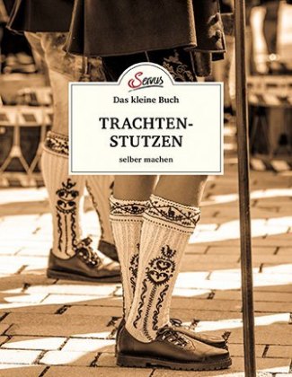 Das kleine Buch: Trachtenstutzen selber machen