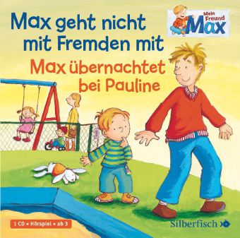 Max geht nicht mit Fremden mit / Max übernachtet bei Pauline, 1 Audio-CD