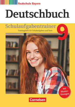 Deutschbuch - Sprach- und Lesebuch - Realschule Bayern 2017 - 9. Jahrgangsstufe Schulaufgabentrainer