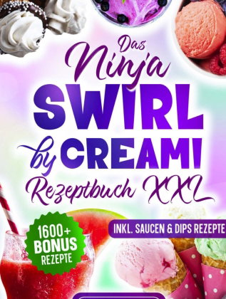 Das Ninja Swirl by Creami Rezeptbuch XXL