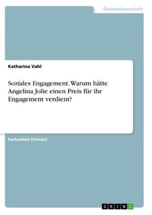 Soziales Engagement. Warum hätte Angelina Jolie einen Preis für ihr Engagement verdient?