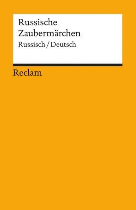 Russische Zaubermärchen. Aus der Sammlung Alexander Afanasjews. Russisch/Deutsch