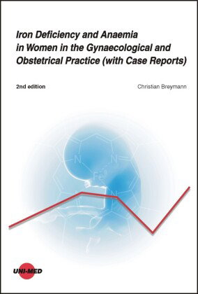 Iron Deficiency and Anaemia in Women in the Gynaecological and Obstetrical Practice (with Case Repor