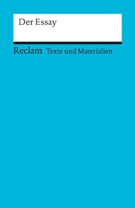 Der Essay. (Texte und Materialien für den Unterricht)
