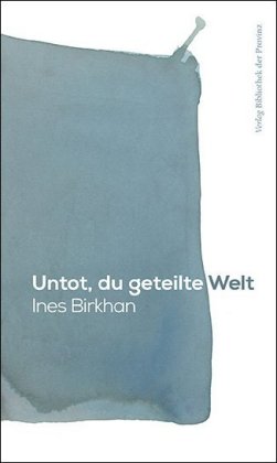 Untot, du geteilte Welt