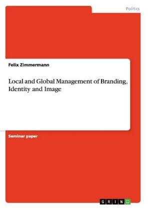 Local and Global Management of Branding, Identity and Image