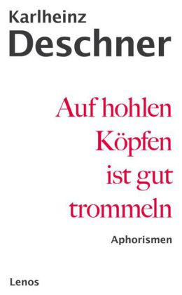 Auf hohlen Köpfen ist gut trommeln