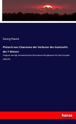 Plutarch von Chaeronea der Verfasser des Gastmahls der 7 Weisen