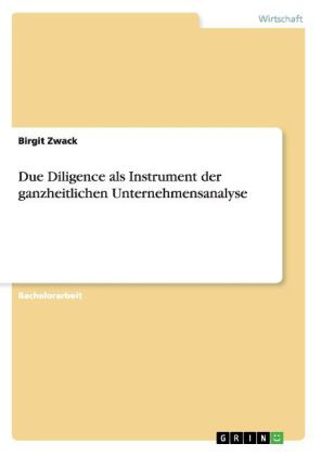 Due Diligence als Instrument der ganzheitlichen Unternehmensanalyse