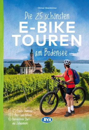 Die 25 schönsten E-Bike Touren am Bodensee mit E-Bike Ladestationen, mit barrierefreien Start-/Zielb