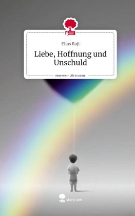 Liebe, Hoffnung und Unschuld. Life is a Story - story.one
