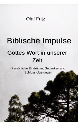 Biblische Impulse - Gottes Wort in unserer Zeit
