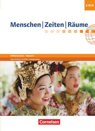 Menschen-Zeiten-Räume - Arbeitsbuch für Geschichte/Politik/Geographie Mittelschule Bayern - Ausgabe