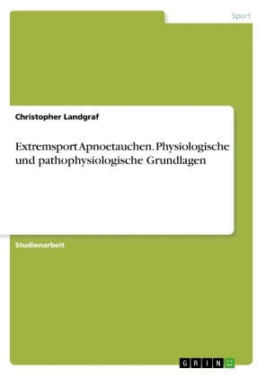 Extremsport Apnoetauchen. Physiologische und pathophysiologische Grundlagen