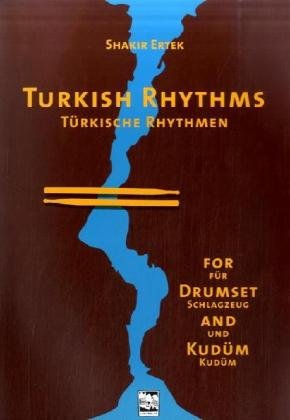 Turkish Rhythms / Türkische Rhythmen, m. 1 Audio-CD. Turkish Rhythms for Drumset and Kudüm, w. Audio