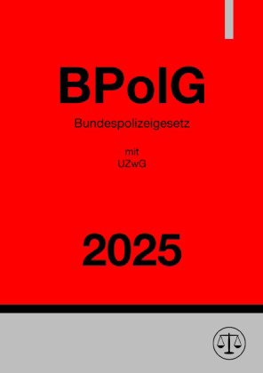 Bundespolizeigesetz - BPolG 2025