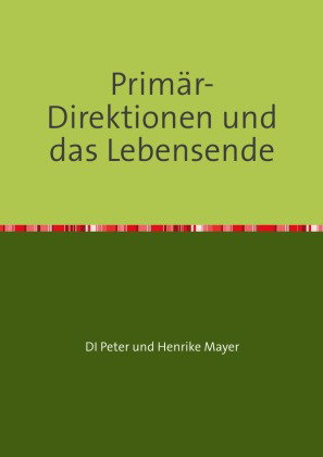 Primär-Direktionen und das Lebensende