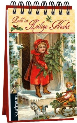 Bald ist Heilige Nacht. Ein nostalgischer Adventskalender