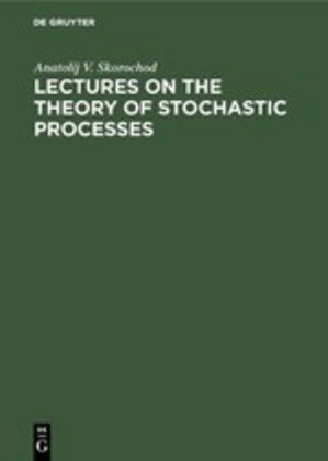 Lectures on the Theory of Stochastic Processes