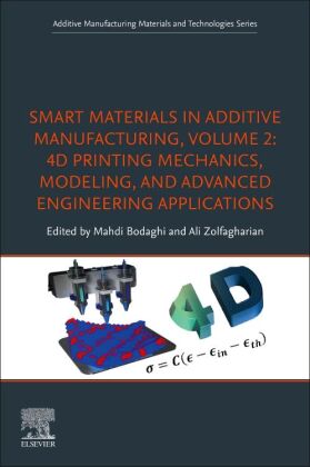 Smart Materials in Additive Manufacturing, volume 2: 4D Printing Mechanics, Modeling, and Advanced E