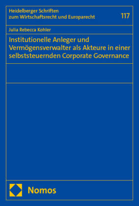 Institutionelle Anleger und Vermögensverwalter als Akteure in einer selbststeuernden Corporate Gover