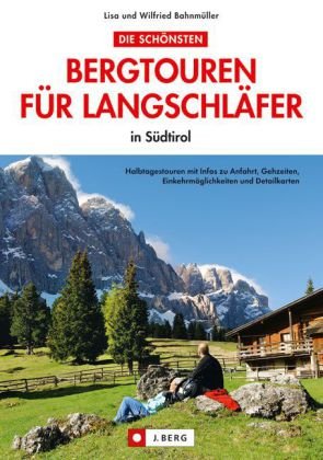 Die schönsten Bergtouren für Langschläfer in Südtirol