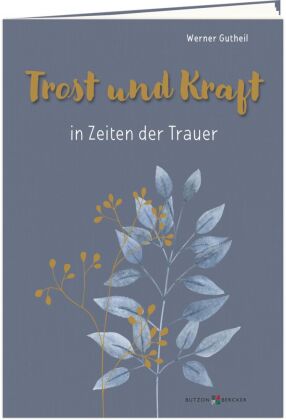 Trost und Kraft in Zeiten der Trauer