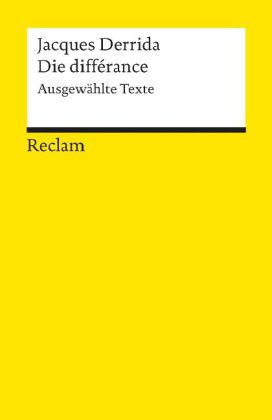 Die différance. Ausgewählte Texte
