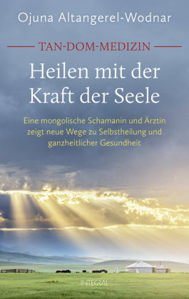 Tan-Dom-Medizin. Heilen mit der Kraft der Seele