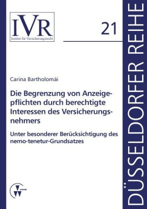 Die Begrenzung von Anzeigepflichten durch berechtigte Interessen des Versicherungsnehmers