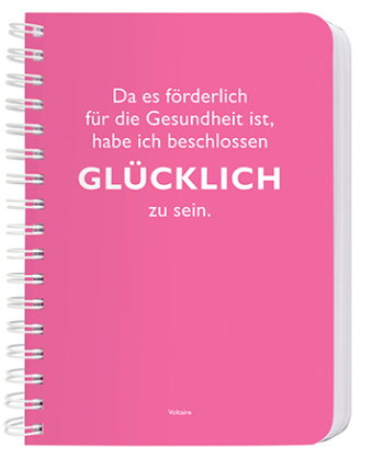 Ringbuch A6, "Da es förderlich für die Gesundheit ist, habe ich beschlossen glücklich zu sein." (Vol