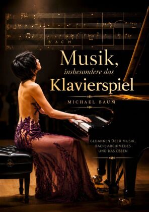 Musik, insbesondere das Klavierspiel