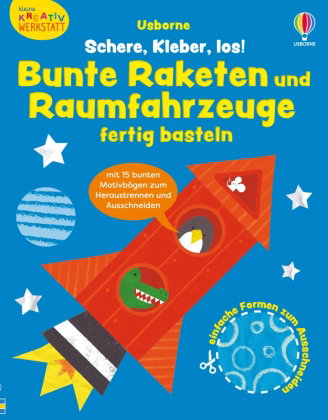 Kleine Kreativ-Werkstatt: Schere, Kleber, los! Bunte Raketen und Raumfahrzeuge fertig basteln