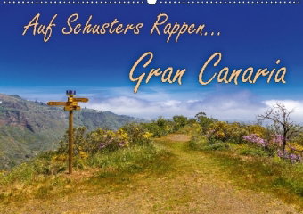 Auf Schusters Rappen... Gran Canaria (Wandkalender 2018 DIN A2 quer) Dieser erfolgreiche Kalender wu