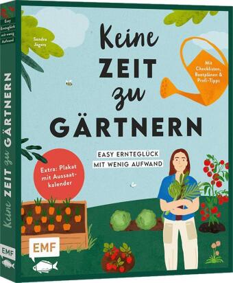 Keine Zeit zu gärtnern - Easy Ernteglück mit wenig Aufwand