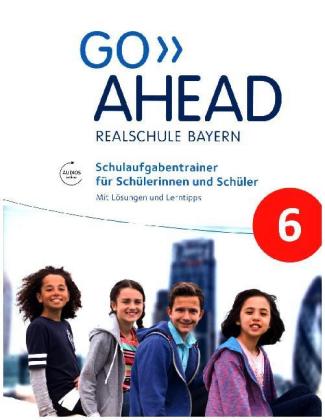 Go Ahead - Realschule Bayern 2017 - 6. Jahrgangsstufe, Schulaufgabentrainer