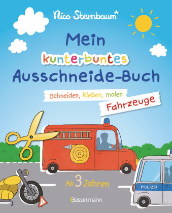 Mein kunterbuntes Ausschneidebuch - Fahrzeuge. Schneiden, kleben, malen ab 3 Jahren. Mit Scherenführ
