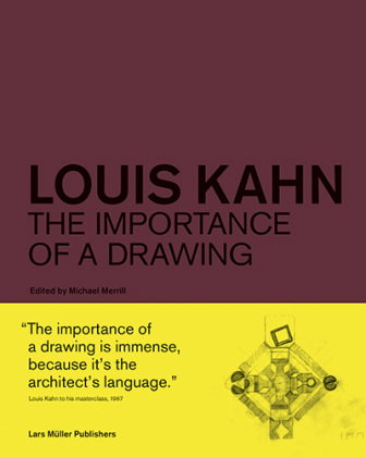 Louis Kahn: The Importance of a Drawing