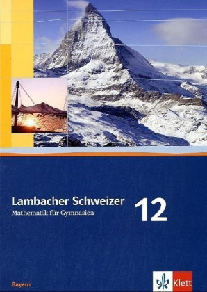 Lambacher Schweizer Mathematik 12. Ausgabe Bayern