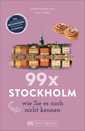 99 x Stockholm wie Sie es noch nicht kennen