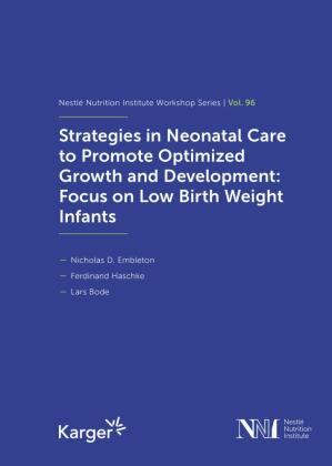 Strategies in Neonatal Care to Promote Optimized Growth and Development: Focus on Low Birth Weight I