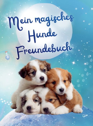 Mein magisches Hunde Freundebuch