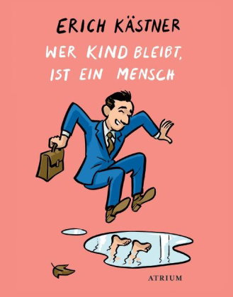 Wer Kind bleibt, ist ein Mensch